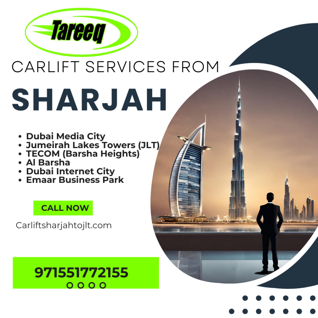  Sharjah to Media City, JLT, TECOM, Barsha, and Internet City – Call 0551772155